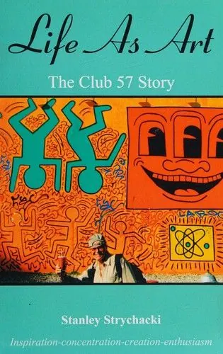 Cover of Life As Art: The Club 57 Story